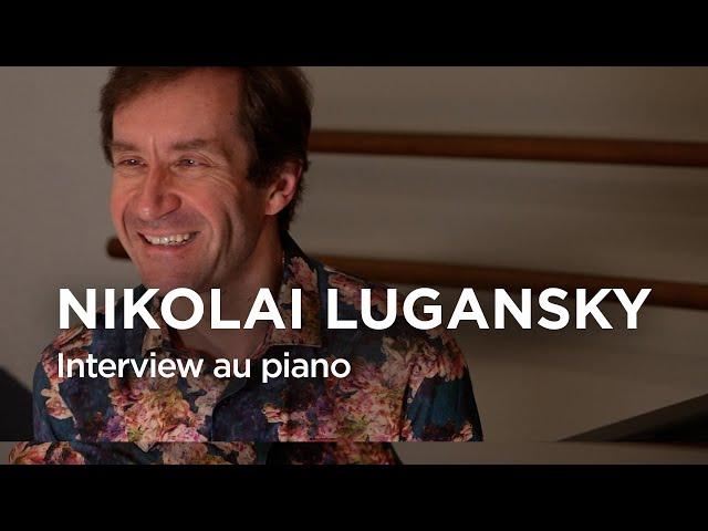 ️ INTERVIEW AU PIANO / Nikolaï Lugansky