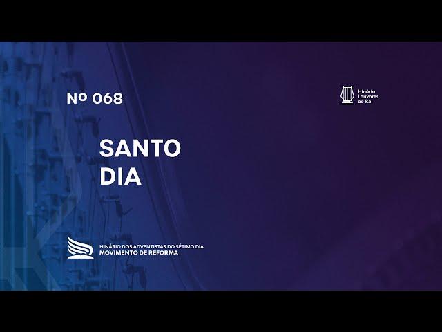 068 Santo Dia | Novo Hinário Louvores ao Rei | Hinário Reformista