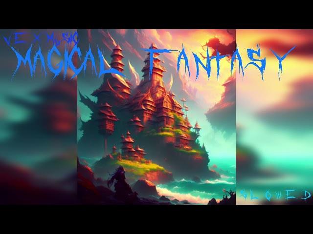 Magical Fantasy - VExMusic (Slowed)