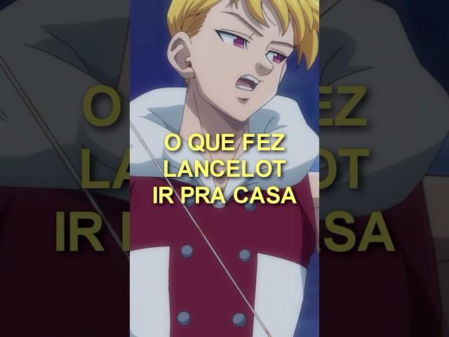 O que fez Lancelot ir pra casa? #nanatsunotaizai #meliodas #lancelot #ban #anime #percival #manga