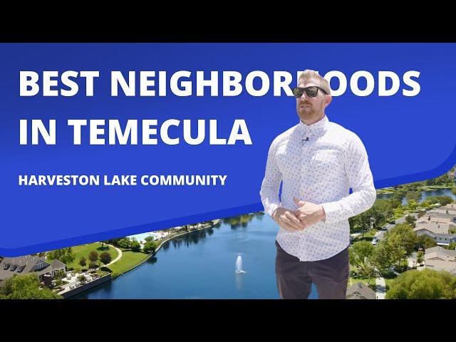 The BEST neighborhoods in Temecula! (Harveston Lake Community)