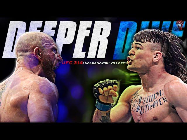 UFC 314: Volkanovski Vs Lopes - A DEEPER DIVE