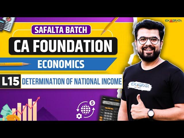 CA Foundation Economics 2025 | Chapter 6 Determination of National Income | L15 | By Jatin Dembla