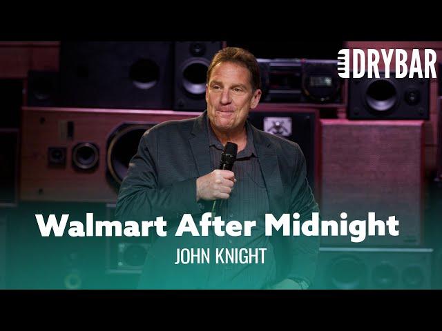 Nothing Is Wilder Than Walmart After Midnight. John Knight