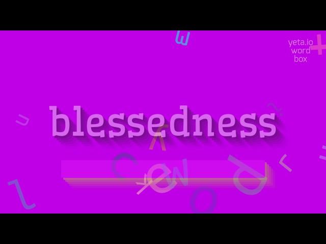 BLESSEDNESS - HOW TO PRONOUNCE IT? #blessedness