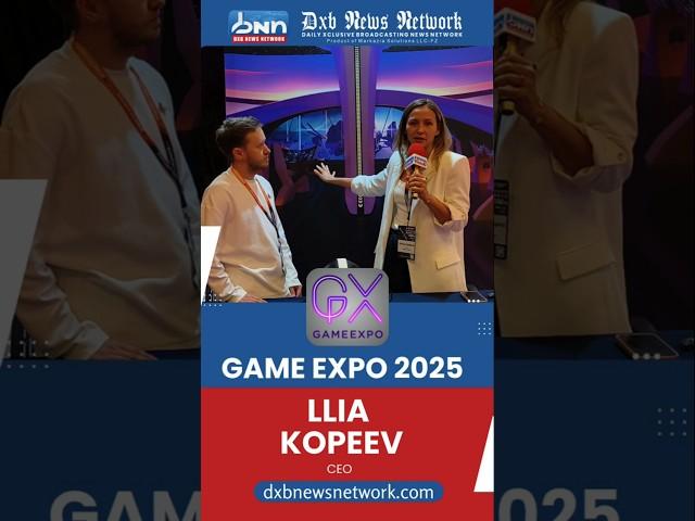 Llia Kopeev | CEO of Immersionica | Game Expo 2025 |  DXB News Network