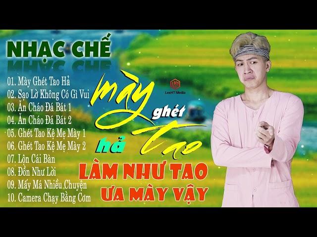 TOP NHẠC CHẾ HOT NHẤT TIKTOK | MÀY GHÉT TAO HẢ ? TRỜI LÀM NHƯ TAO ƯA MÀY LẮM DỊ AI RẢNH QUAN TÂM MÀY