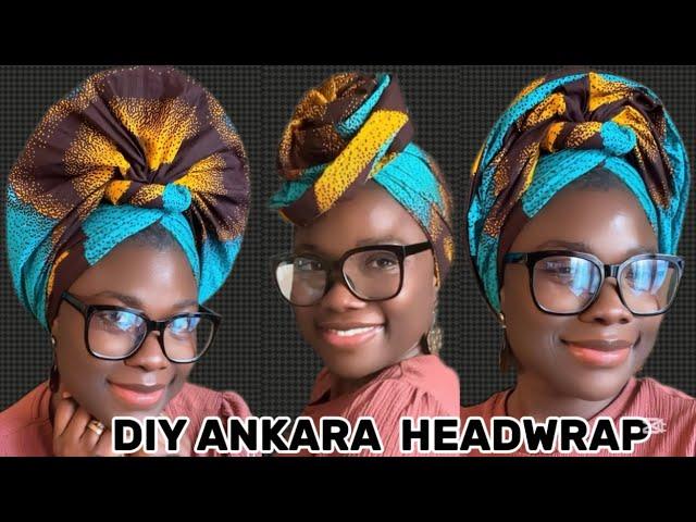 HOW TO TIE YOUR ANKARA HEADWRAP || TURBAN STYLES