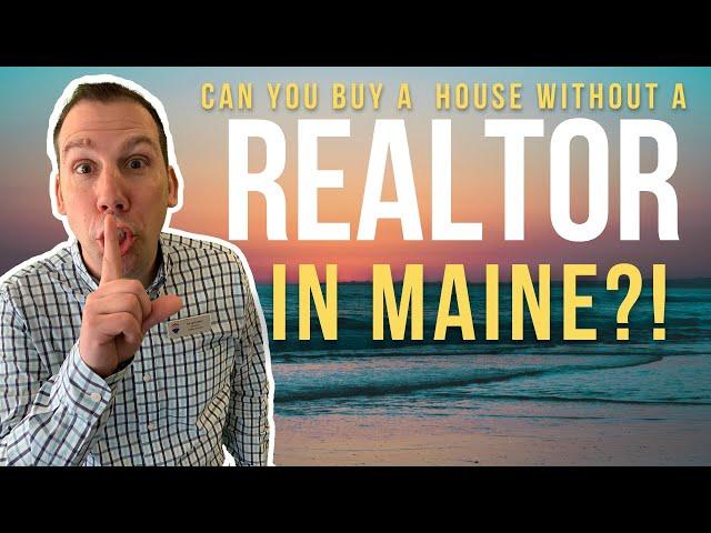 Can You Buy a House Without a Realtor in Maine? | Living in Maine