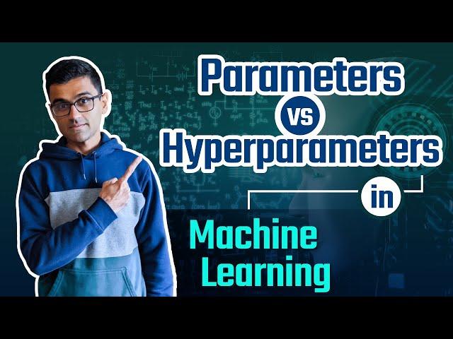 Parameters vs hyperparameters in machine learning