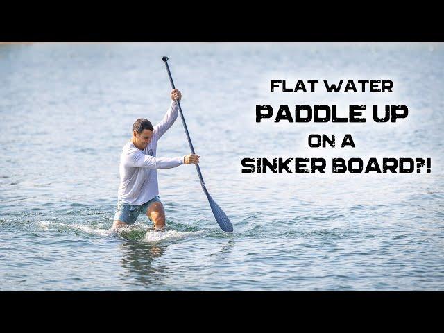 Flat water paddle up on a sinker board EXPLAINED!