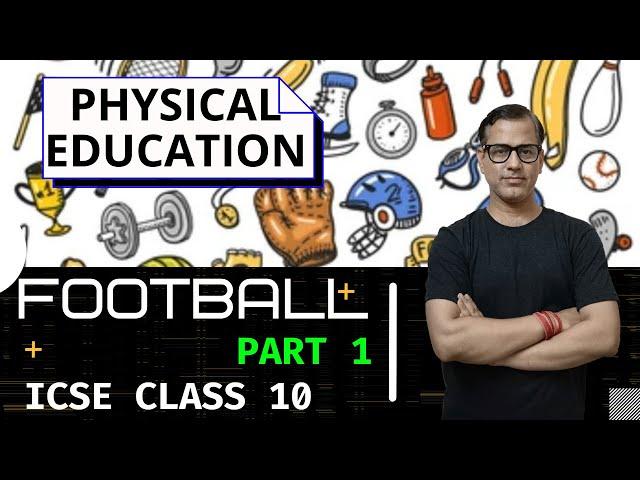 Football IcSe Class 10 | Physical Education Class 10 ICSE | @sirtarunrupani