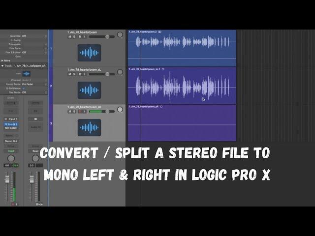 How To Convert a Stereo Audio File into Split Mono Left and Right Files in Logic Pro X