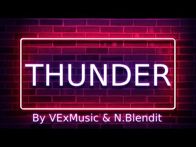 Thunder - VExMusic & N.Blendit (8K Video)