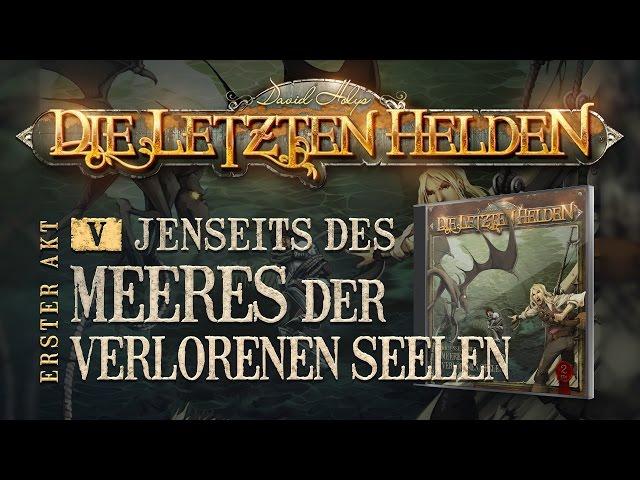 Die Letzten Helden (05) - Jenseits des Meeres der verlorenen Seelen - Hörspiel komplett