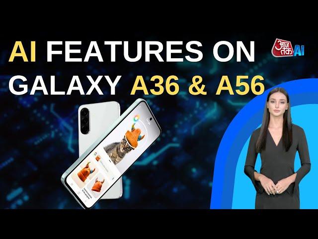 Samsung Galaxy A56 & A36 all AI Features | First Look | Tech | AI Anchor Sana