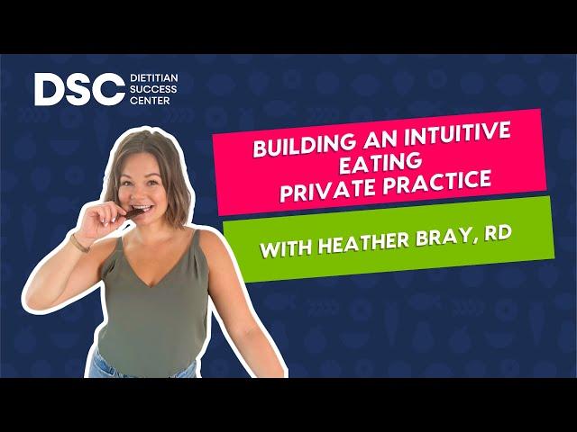 Case Study: Registered Dietitian Private Practice Intuitive Eating, Heather Bray - Behind The Plate