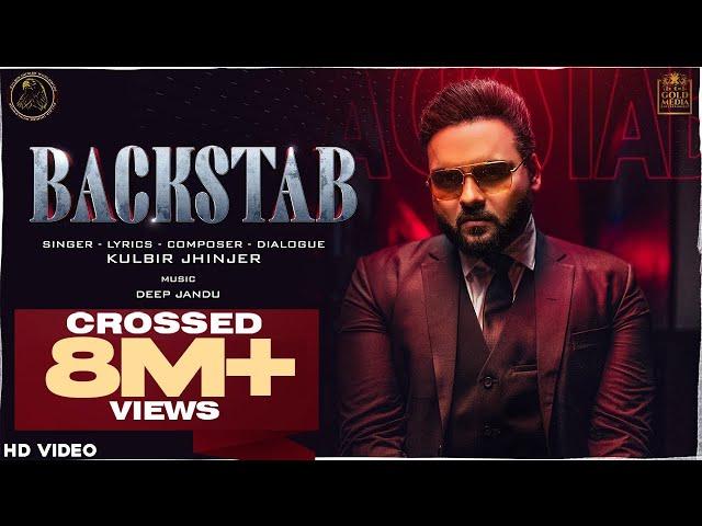 BACKSTAB (Full Video) Kulbir Jhinjer | Deep Jandu | Latest Punjabi Songs 2020