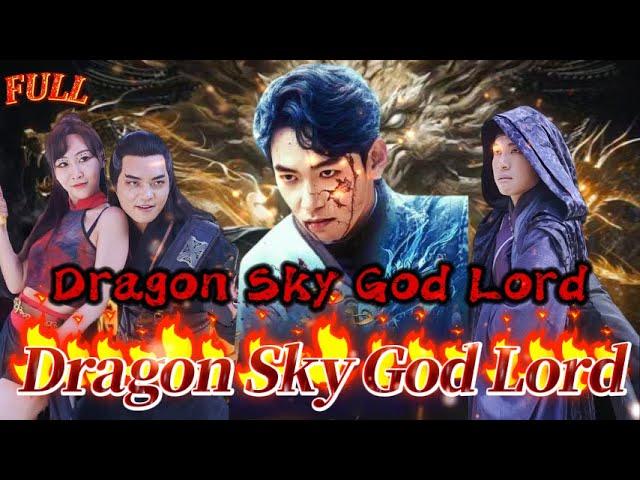 【FULL】"Dragon Sky God Lord" #God #Counterattack #Urban #Cultivation