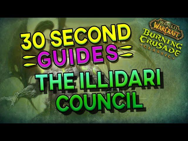 The Illidari Council - Black Temple - 30 Second Guides