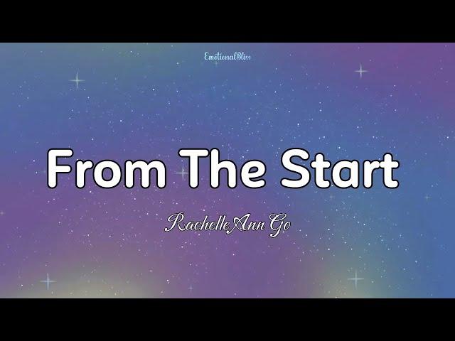 From The Start || Rachelle Ann Go (Lyrics)