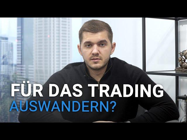 Für das Trading auswandern? Meine Meinung | Tralgo Lessons