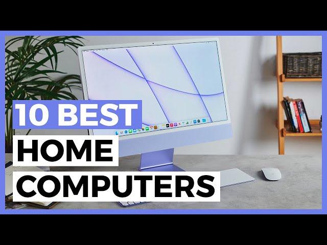 Best Home Computers in 2024 - How to Choose the Best Work from Home Computer in 2024?