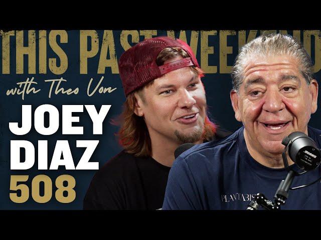 Joey Diaz | This Past Weekend w/ Theo Von #508