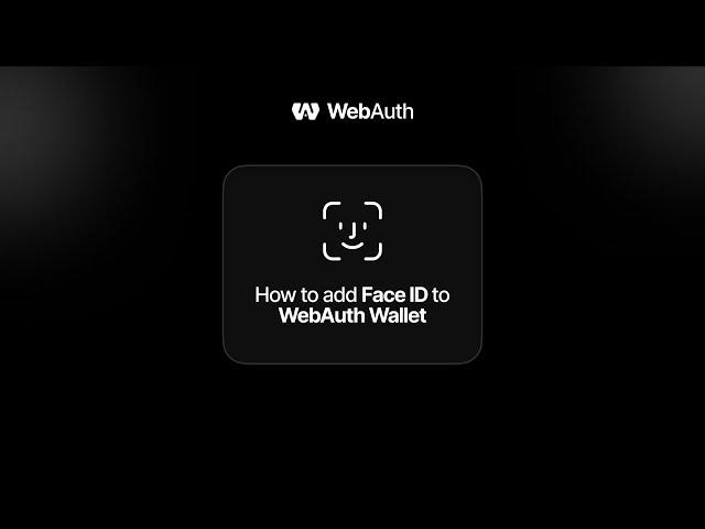 How to Add Face ID to WebAuth Wallet