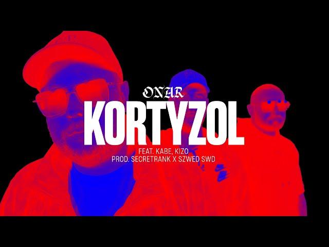 Onar feat. Kizo, Kabe - Kortyzol (prod. SecretRank, Szwed SWD)