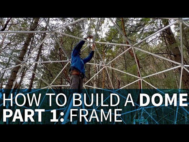 How to Build a Dome - Part 1: Frame