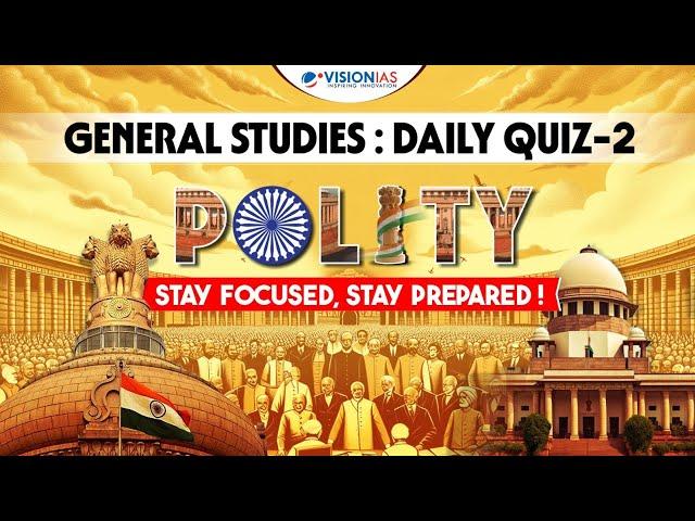 General Studies: Daily Quiz - 2 | Polity | UPSC Prelims