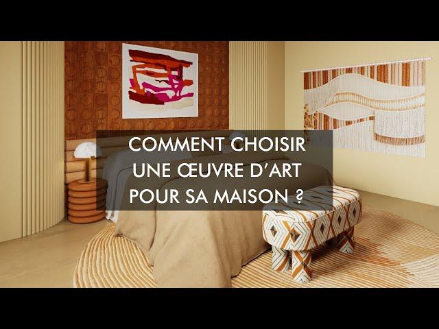 Comment choisir une œuvre d’art pour sa maison ?