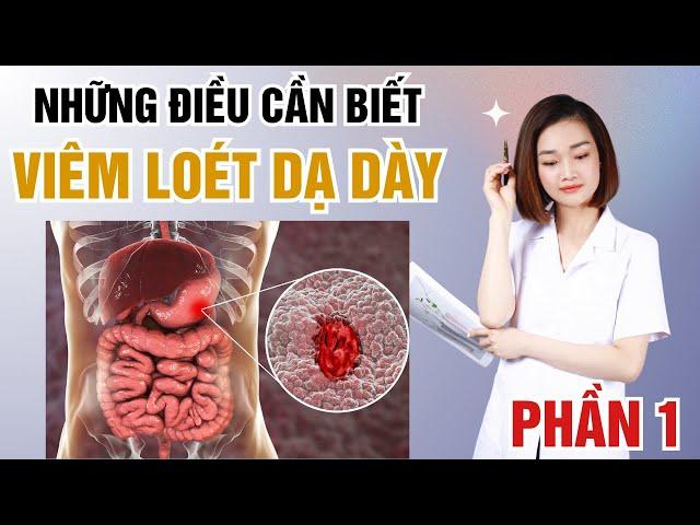 Viêm Loét Dạ Dày Và Những Điều Cần Biết Để Bảo Vệ Sức Khỏe - Phần 1 | Dr Thu Hằng