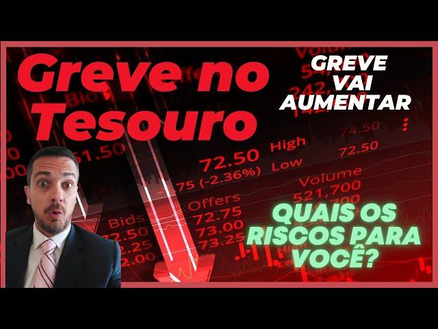  GREVE NO TESOURO VAI AUMENTAR! ENTENDAS OS IMPACTOS NO TESOURO DIRETO!