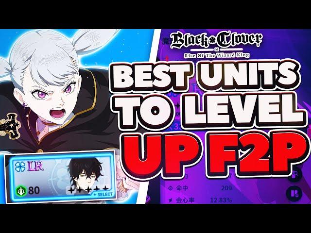 BEST UNITS YOU NEED TO LEVEL UP WHEN STARTING! F2P TIPS! | Black Clover Mobile