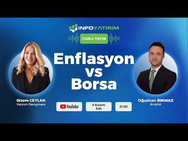 Enflasyon vs Borsa | Oğuzhan Bıkmaz Yorumluyor | İnfo Yatırım