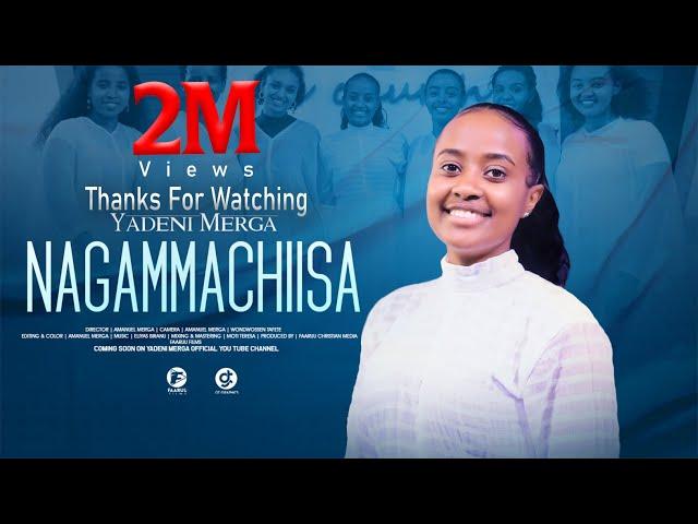 YADENI MERGA | NA GAMMACHIISA | New Afaan Oromo (Official Music Video) 2022/2015