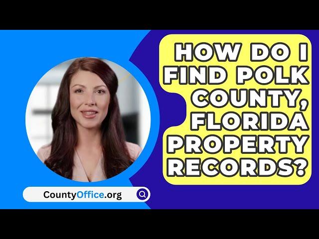 How Do I Find Polk County, Florida Property Records? - CountyOffice.org