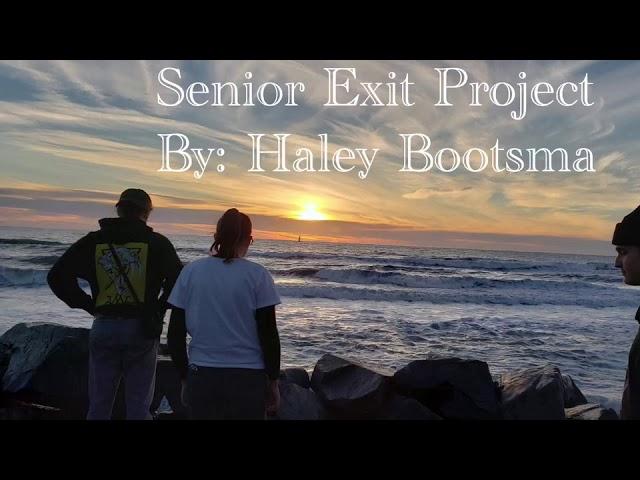 Senior Exit Project - Haley Bootsma