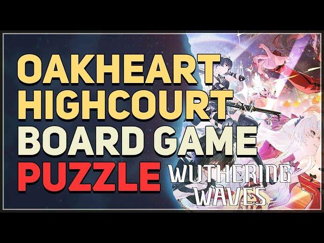 Oakheart Highcourt Board Game Puzzle Wuthering Waves