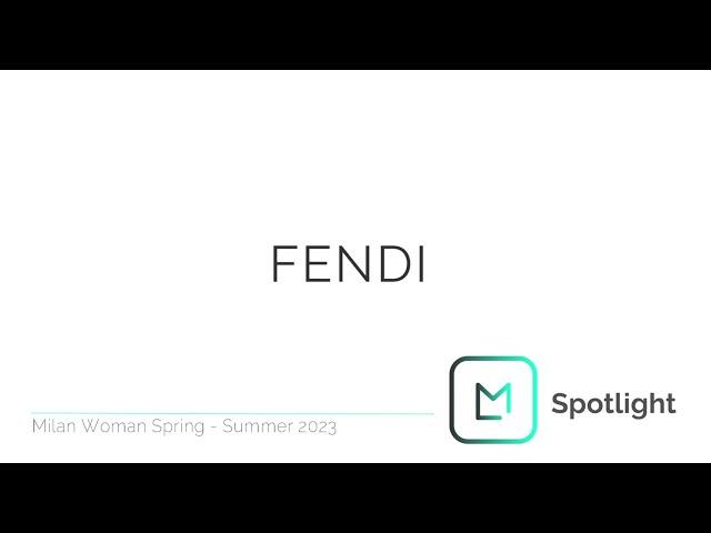 Fendi | Milan Fashion Week | SS23 | Launchmetrics Spotlight