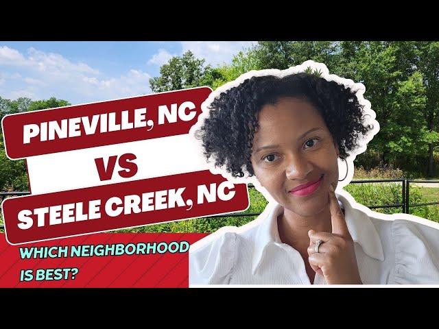 Choosing Your perfect home in Charlotte NC - Pineville NC vs Steele Creek NC