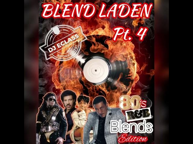 DJ ECLASS | BLEND LADEN 4 "80'S R&B BLENDS EDITION"