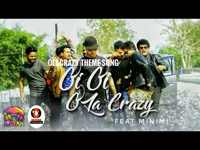 MINIMI - Oi Oi OLaCrazy || OLaCrazy Theme Song || Prod. By S2Hard