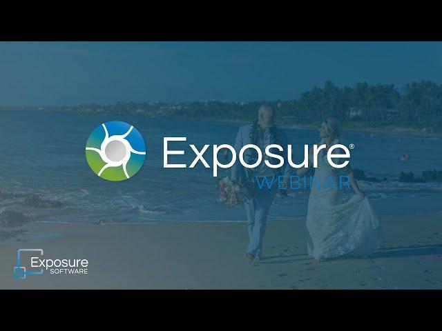 Exposure Wedding Workflow Webinar - July 8