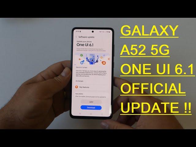 Galaxy A52 5G - One UI 6.1 Official UPDATE! Biggest Upgrade ! Comparison with A52S One U.I 6.0 !