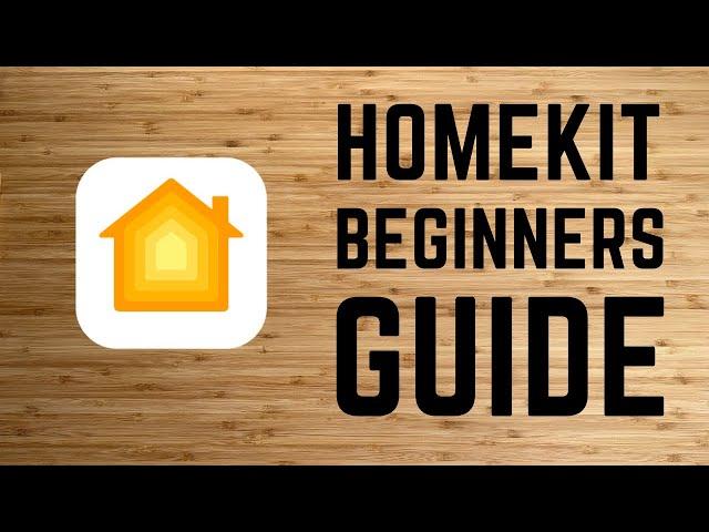 Apple HomeKit - Complete Beginners Guide