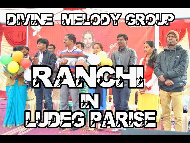 #Ludeg || Divien Melody Group Ranchi  In Ludeg Parise ||