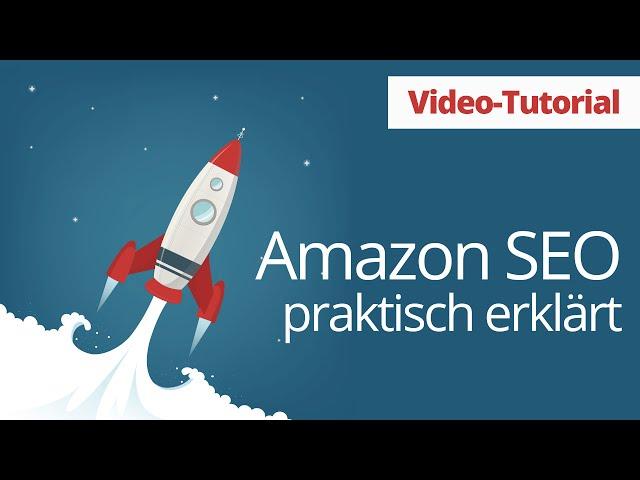 Video Tutorial Amazon Optimierung praktisch erklärt